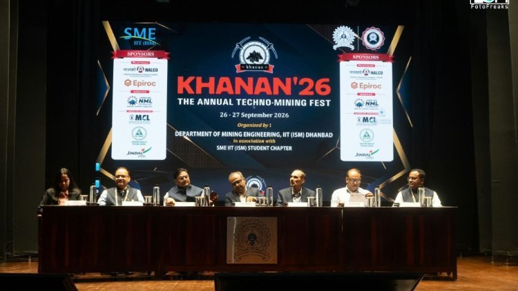 IIT-ISM धनबाद में खनन’26 का आगाज, सेफ्टी-स्मार्ट माइनिंग पर मंथन
